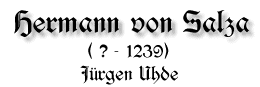 Hermann von Salza, † - 1239, von Jürgen Uhde