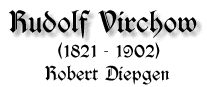 Rudolf Virchow, 1821-1902, von Paul Diepgen