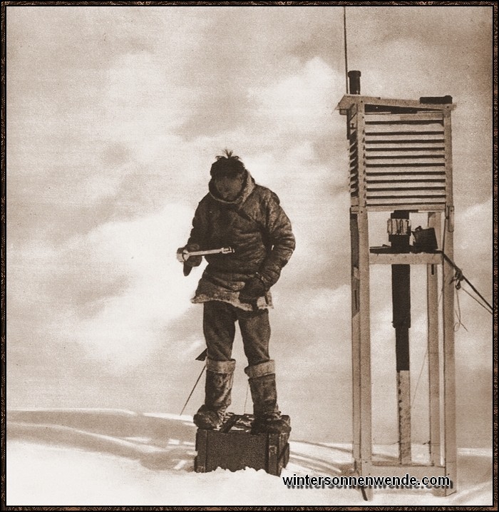 Einer der Mitarbeiter Wegeners liest die meteorologischen Instrumente seiner einsamen
Beobachtungsstation ab.
