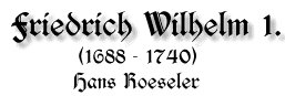 Friedrich Wilhelm I., 1688-1740, von Hans Roeseler