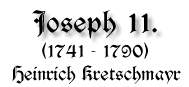 Joseph II., 1741 - 1790, von Heinrich Kretschmayr