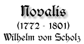 Novalis, 1772-1801, von Wilhelm von Scholz