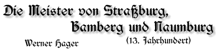 Die Meister von Straßburg, Bamberg und Naumburg, 13. Jahrhundert, von Werner Hager